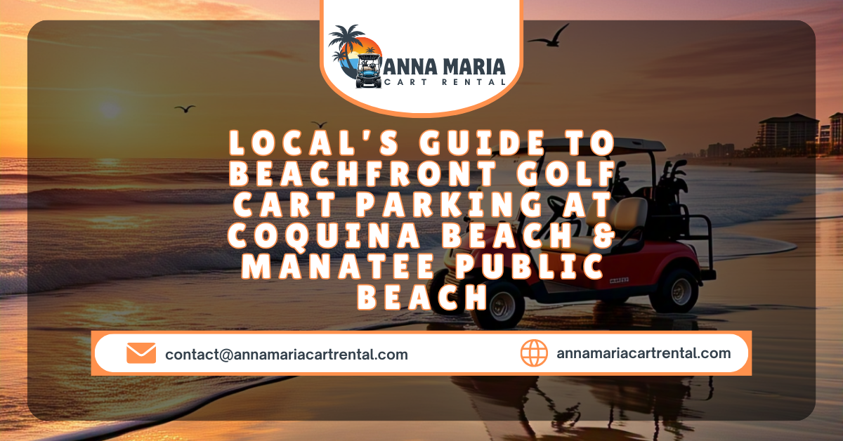 Golf cart parked near Coquina Beach with Anna Maria Island scenic view.